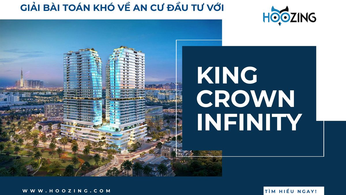 Giải bài toán khó về an cư – đầu tư với King Crown Infinity